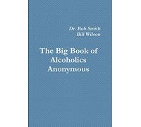 Alcoholics Anonymous: The Big Book