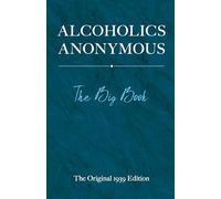 Alcoholics Anonymous: The Big Book