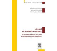 Alcool et troubles mentaux: De la compréhension à la prise en charge du double diagnostic