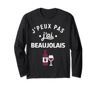 Alcool Humour apéro vin J'peux Pas J'Ai Beaujolais Manche Longue