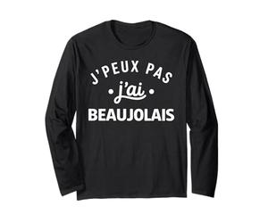 Alcool Humour apéro vin J'peux Pas J'Ai Beaujolais Manche Longue