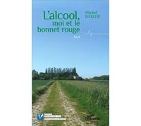 Alcool, moi et le bonnet rouge Récit - Michel Basler - L'harmattan - broché - Récit