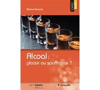 Alcool : plaisir ou souffrance ? - Mickaël Naassila - Le Muscadier - broché - Guide
