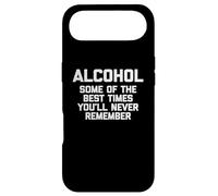Alcool : Some of The Best Times You'll Never Remember Funny Coque pour iPhone Air