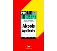 Alcools (1913), Apollinaire - 10 Poèmes Expliqués