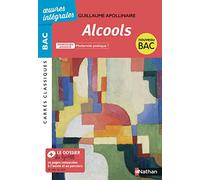 Alcools de Apollinaire - BAC Français 1re 2023 - Parcours associé : Modernité poétique - édition intégrale - Carrés Classiques Oeuvres Intégrales