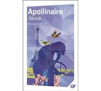 Alcools Guillaume Apollinaire (Auteur)