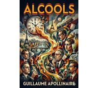 Alcools - Guillaume Apollinaire - Classic Books Forever - ebook (ePub) - Livre