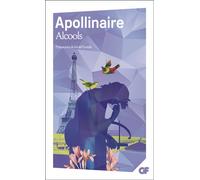 Alcools – PROGRAMME NOUVEAU BAC 2022 1ère – Parcours « Modernité poétique ? » – Flammarion