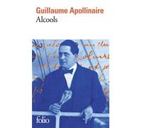 Alcools Poèmes 1898-1913 - Guillaume Apollinaire - Gallimard - Poche - Poésie