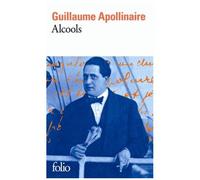 Alcools - Précédé De Guillaume Apollinaire De Paul Léautaud