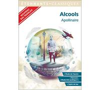 Alcools - PROGRAMME NOUVEAU BAC 2022 1ère - Parcours « Modernité poétique ? »