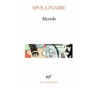 Guillaume Apollinaire – Alcools : Le Bestiaire / Vitam impendere amori – Gallimard Poche – Poésie