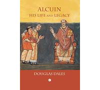 Alcuin: His Life and Legacy
