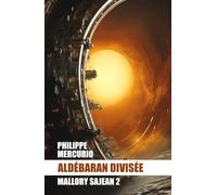 ALDÉBARAN DIVISÉE: Space Opera et Aventure - MALLORY SAJEAN 2