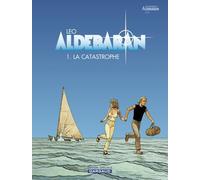 Aldébaran - Tome 1 - La Catastrophe