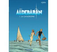 Aldebaran, tome 1 : La catastrophe