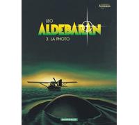 Aldebaran - Tome 3 - La Photo Cycle 1 Aldébaran - Léo - Dargaud - cartonné - Bande dessinée