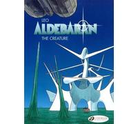 Aldebaran - Tome 3 The creature - Léo - Cinebook - broché - Bande dessinée