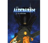 Aldebaran, tome 5 : La créature