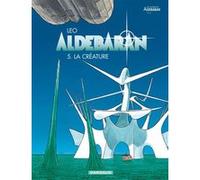 Léo – Aldebaran – Tome 5 : La Créature – Cartonné – Bande dessinée