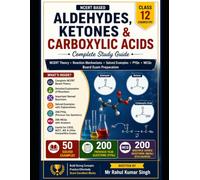 Aldehydes, Ketones and Carboxylic Acids: Complete Study Guide for Class 12 Chemistry: NCERT Theory • Reaction Mechanisms • Solved Examples • PYQs • MCQs • Board Exam Preparation