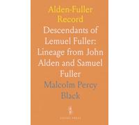 Alden-Fuller Record: Descendants of Lemuel Fuller: Lineage from John Alden and Samuel Fuller