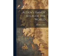 Alden's Handy Atlas Of The World
