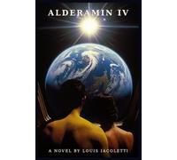 Alderamin IV: A Novel of First Contact