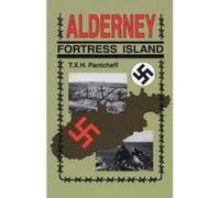 Alderney Fortress Island - [Version Originale] T X M Pantcheff (Auteur)
