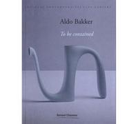 Aldo Bakker à Sèvres, to be contained - Collectif - Couleurs Contemporaines - relié - Guide