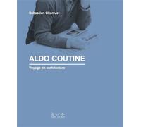 Aldo Coutine. Voyage en architecture - Sébastien Cherruet - Terre En Vue - broché - Essai