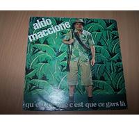 Aldo Maccione - Qu'Est Ce Que C'Est Que Ce Gars Là / Le Dragueur Classe - 45 tours - 7"