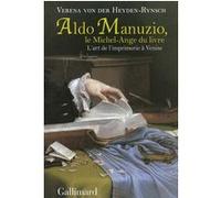 Aldo Manuzio, le Michel-Ange du livre: L'art de l'imprimerie à Venise