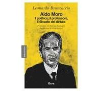 Aldo Moro. Il Politico, Il Professore, Il Filosofo Del Diritto