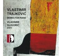 Aldo Orvieto Vlastimir Trajkovic: Works for Piano (CD)