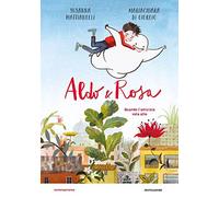 Aldo & Rosa. Quando l'amicizia vola alto. Ediz. a colori