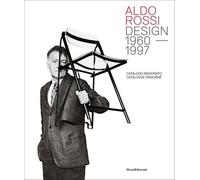 Aldo Rossi - Design 1960-1997 - Catalogue Raisonné
