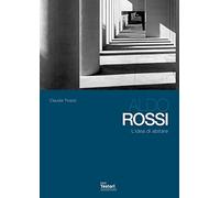 Aldo Rossi. L'idea di abitare