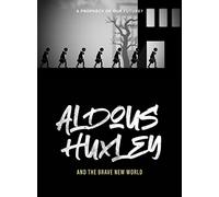 Aldous Huxley and The Brave New World