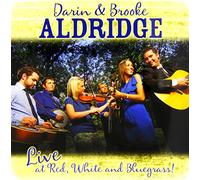 ALDRIDGE,DARIN & BROOKE - Live At Red, White & Bluegrass