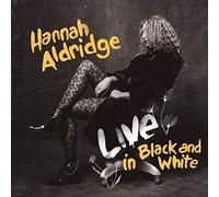Hannah Aldridge – Live in Black and White – CD Digipak – Import