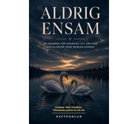 Aldrig ensam: En handbok för anhöriga till häktade och klienter inom Kriminalvården