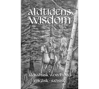 Aldtidens Wisdom: Old Saxon Word Treasure (English Edition)