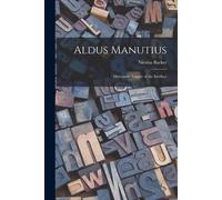 Aldus Manutius: Mercantile Empire Of The Intellect