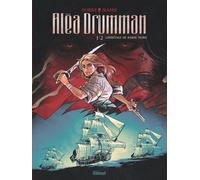 Aléa Drumman - Tome 01 L'Héritage de Barbe Noire - Dobbs - Glénat - cartonné - Bande dessinée