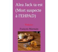 Alea Jack ta est (Mort suspecte à l'EHPAD): Policier