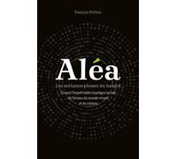 Aléa - Les métamorphoses du hasard Quand l'imprévisible imprègne les lois de l'atome, du monde vivant et du cosmos - François Rothen - Presses Polytechniques Romandes - broché - Essai