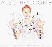 Alec Holcomb - Albeniz: Espana-Suite Espanola No. 1