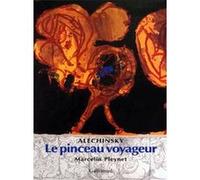 Alechinsky, le pinceau voyageur Marcelin Pleynet (Auteur)